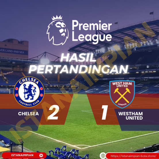 Hasil Pertandingan Chelsea Vs Westham